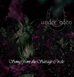 Under Eden : Songs from the Savage Circle (Démo)